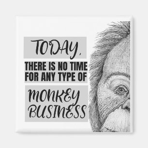 Pas De Temps Pour Monkey Business Magnet