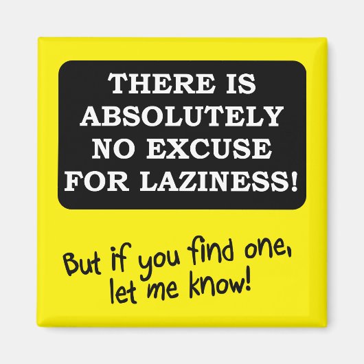 Pas D'Excuse Pour La Laziness Funky Fridge Magnet (Devant)