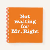 "Pas en attente de M. Right" Carnet Spiral (Devant)