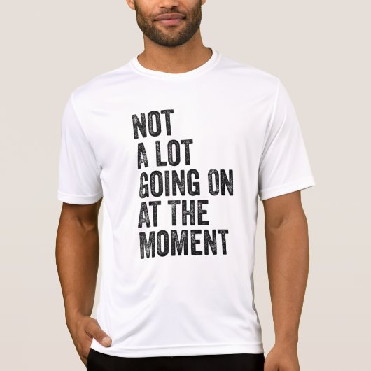 Pas grand chose à faire au T-shirt The Moment (Devant)