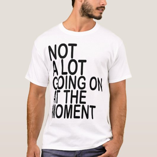 Pas Grand-Chose En Ce Moment T-Shirts MK (Devant)