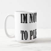 Pas Ici Pour Vous Plaire, Mug De Café (Gauche)