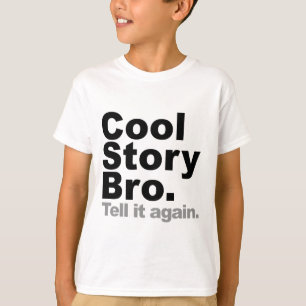 Pas je eigen product aan: Cool Story Bro vertelt h T-shirt