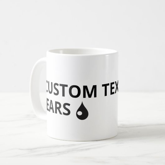 Pas je eigen tekst aan - tears mok (Voorkant links)