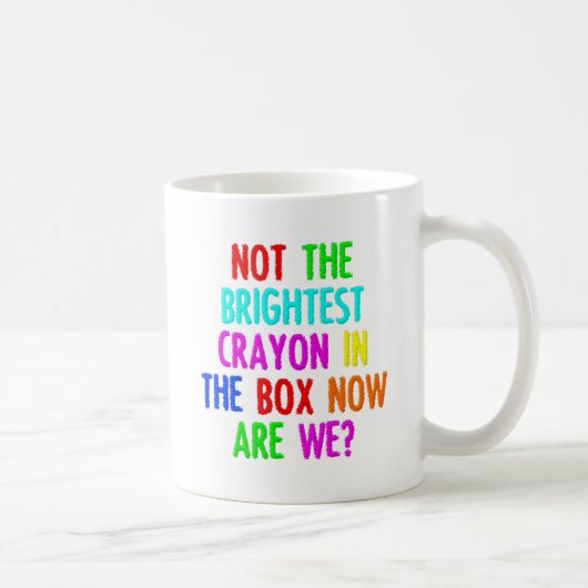 Pas le Crayon le Plus Lumineux Mug Drôle (Droite)