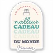 Pas le meilleur cadeau du monde sticker (Voorkant)