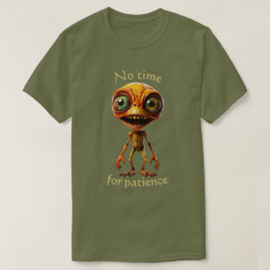 Pas le temps pour la patience 002 T-Shirt