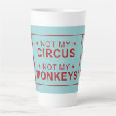 Pas Mon Cirque, Pas Mes Singes, Tall Mug (Devant)