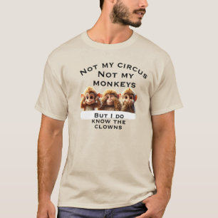 Pas mon cirque, pas mon T-shirt singe