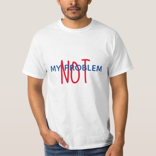 PAS MON T-shirt PROBLÈME (Devant)