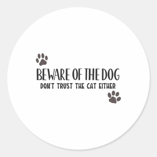 Pas op dat de hond de kat ook niet vertrouwt ronde sticker (Voorkant)