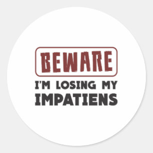 Pas op, ik verlies mijn Impatiens Landscaping Grap Ronde Sticker