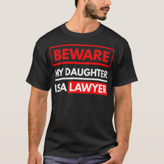 Pas op mijn dochter is een advocaat ouders van een t-shirt