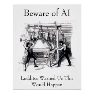 Pas op voor AI - Luddieten hebben ons gewaarschuwd Perfect Poster