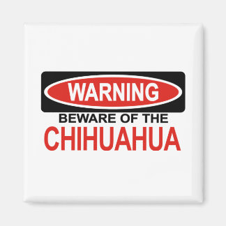 Pas op voor Chihuahua Magneet