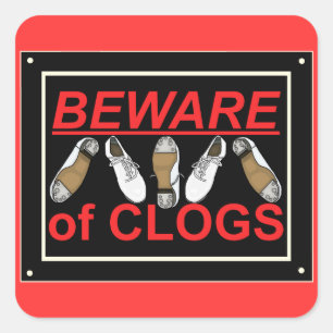 Pas op voor Clogs Dance Design Vierkante Sticker