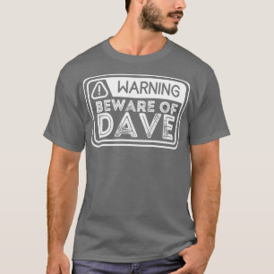 Pas op voor dave1 t-shirt