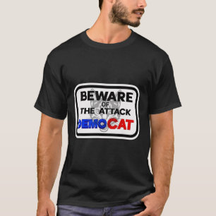 Pas Op Voor De Aanval Democat Democratische Vrouwe T-shirt