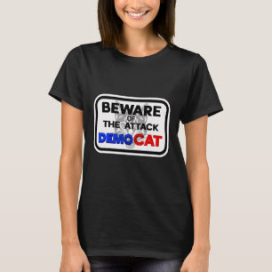 Pas Op Voor De Aanval Democat Democratische Vrouwe T-shirt