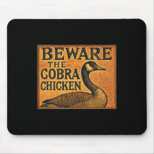 Pas Op Voor De Cobra Kip AKA Canadese Gans Muismat