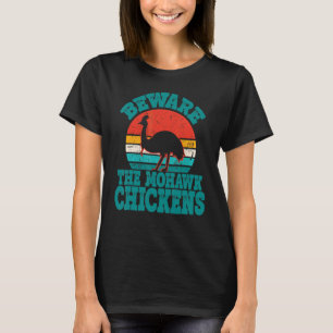 Pas Op Voor De Mohawk Kippen Cool Kasuaris T-shirt