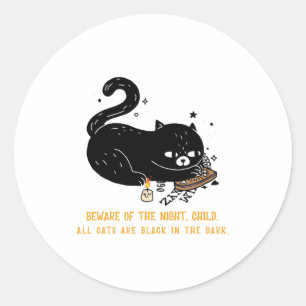 Pas op voor de nacht, kind. Alle katten zijn zwart Ronde Sticker