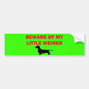 Pas op voor mijn kleine Weiner-grap Bumpersticker