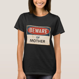 Pas op voor moeder t-shirt