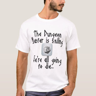 Pas op wanneer de Dungeon Master glimlacht... T-shirt