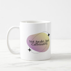 "Pas réveillé, juste caféiné" Minimaliste Mug Café