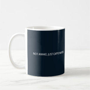 "Pas réveillé, juste caféiné" Minimaliste Mug Café