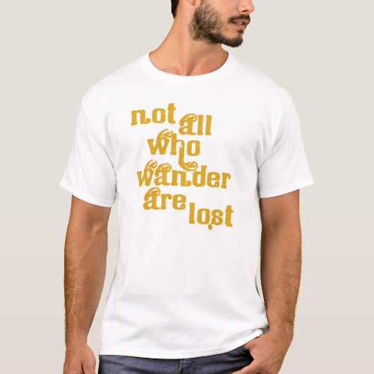 Pas tous ce que Wander sont T-shirt perdu (Devant)
