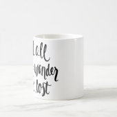 Pas tous ce que Wander sont tasse perdue (Centre)