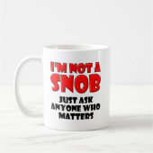 Pas un snob Mug drôle (Gauche)