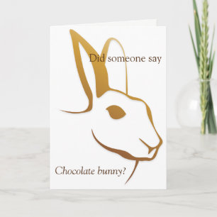 Pasen kaart - Heeft iemand gezegd chocolade konijn