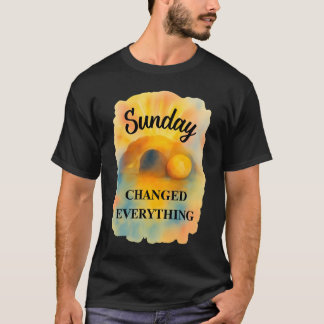 Pasen Zondag Veranderde Alles T-shirt