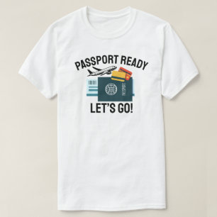 Paspoort Klaar, Laten we Gaan! T-shirt