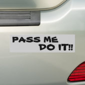 PASS ME, DOE HET! BUMPERSTICKER (Op auto)