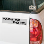 PASS ME, DOE HET! BUMPERSTICKER (Op Truck)