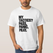 Pass Panic Pray T-shirt - Funny Football Tactics S (Voorkant)