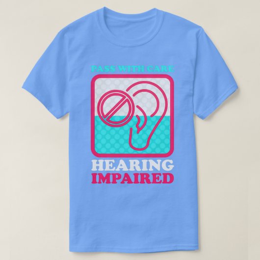 Pass with Care Hearing Depressive Disability T-shirt (Design voorkant)