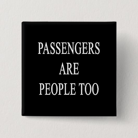 Passagiers zijn mensen Funny Travel Gezegde Vierkante Button 5,1 Cm (Voorkant)