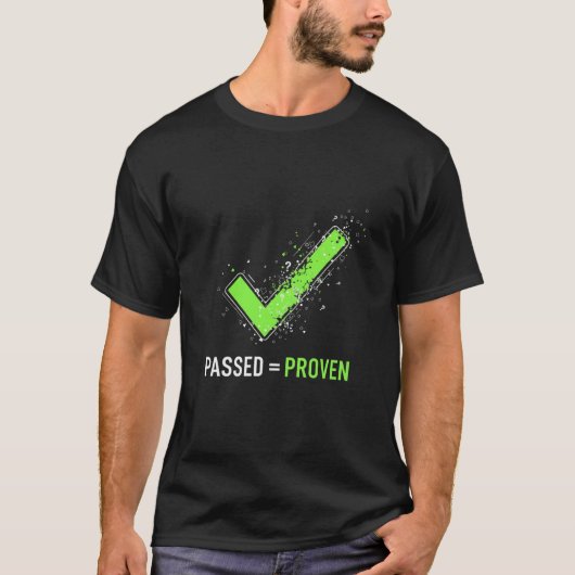 Passed Equals Proven Software Testing Green  T-shirt (Voorkant)
