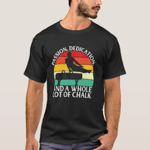 Passie Toewijding en een Heleboel Krijt Gymnas T-shirt