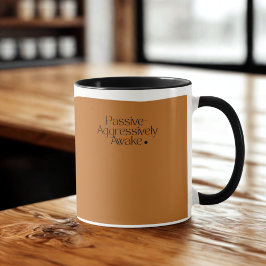 Passief-agressief wakker Mok - Funny Coffee Cup