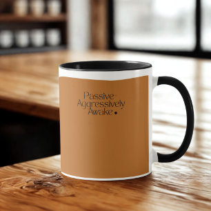 Passief-agressief wakker Mok - Funny Coffee Cup