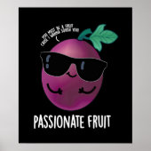 Passionate Fruit Funny Passion Fruit Pun Dark BG Poster (Voorkant)