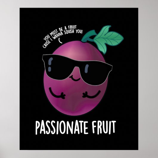 Passionate Fruit Funny Passion Fruit Pun Dark BG Poster (Voorkant)