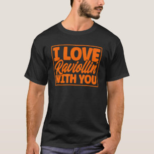 Pasta I houdt van Raviollin met jullie pun pasta R T-shirt