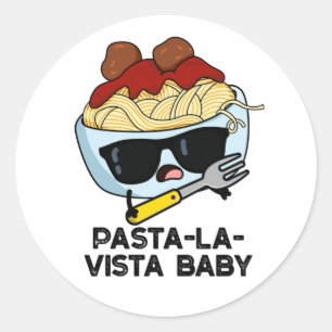 Pasta-la-vista Baby Funny Food Pasta Pun Ronde Sticker
